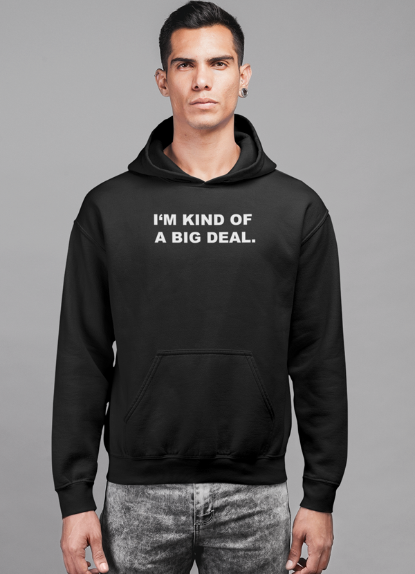 I'm kind of a big deal HOODIE - MeJ-design